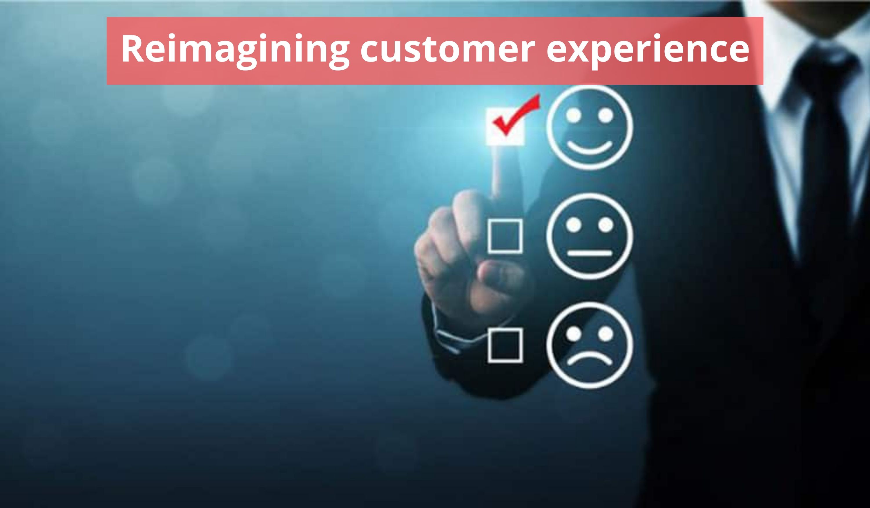 Reimagining Customer Experience Cx Zaggle Blog