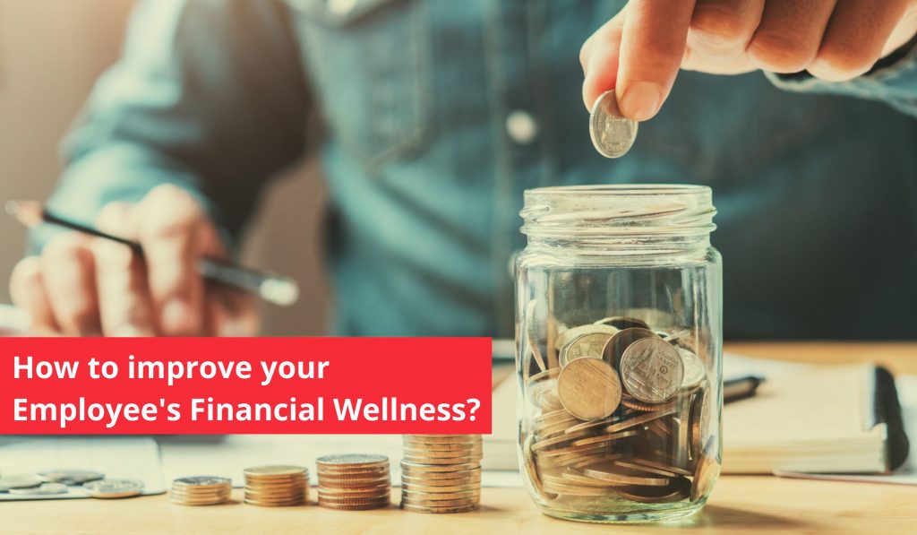 How To Improve Your Employee's Financial Wellness? - Zaggle Blog